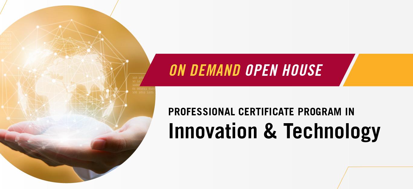OnDemand Open House: Professional Certificate Program Innovation & Technology