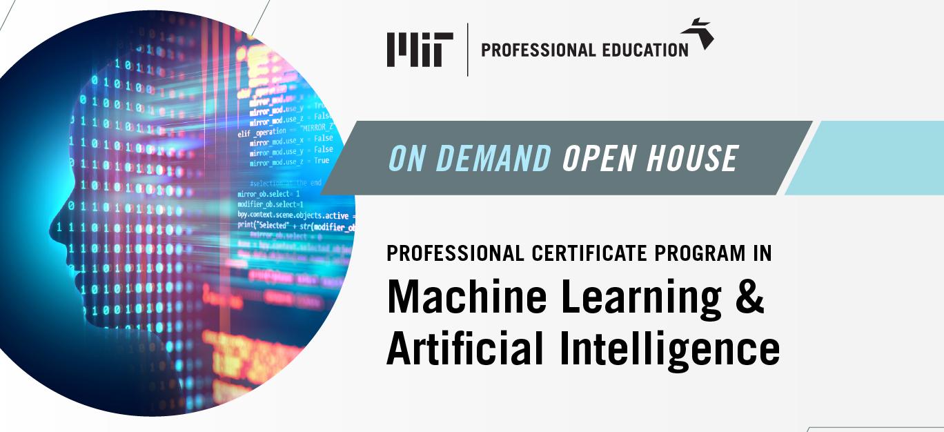 OnDemand Open House: Professional Certificate Program Machine Learning and  Artificial Intelligence