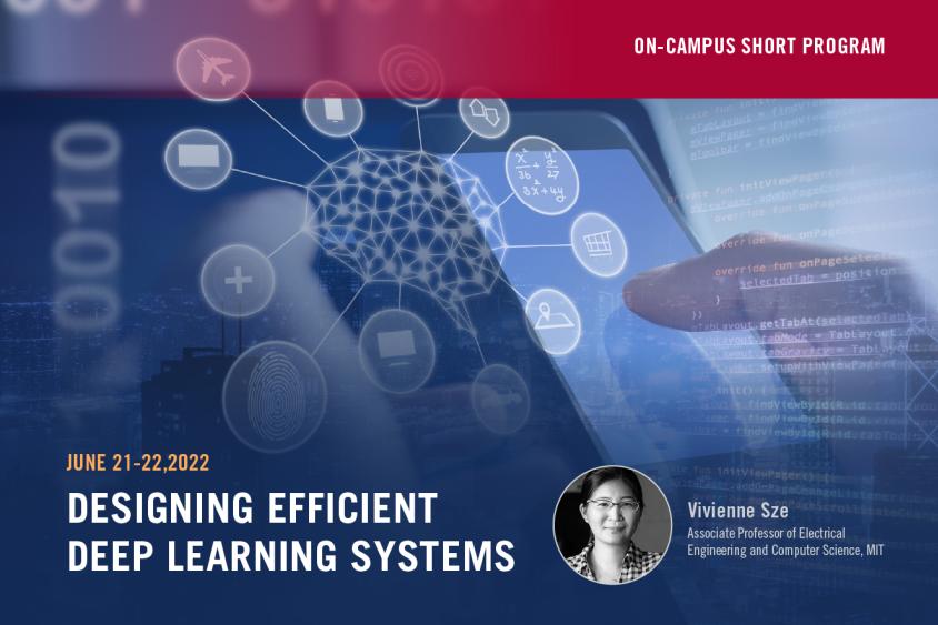 Designing Efficient Deep Learning Systems Starts Soon