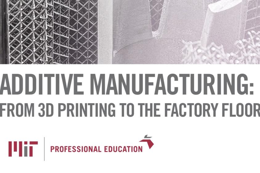 MIT to launch Enterprise Additive Manufacturing course in April